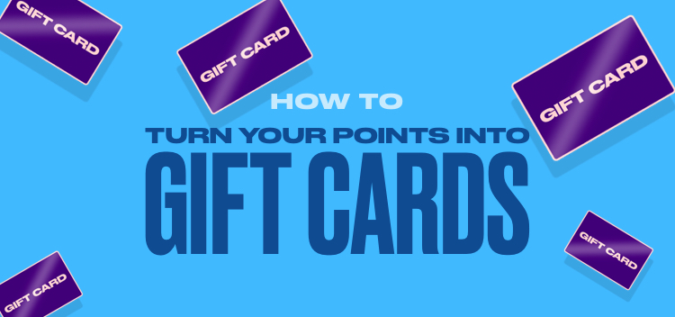 How to turn your points into gift cards