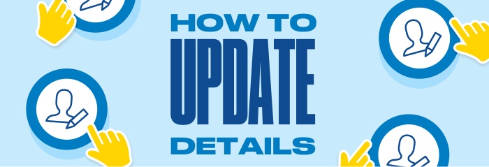 Bold blue text how to update details. Person outline in blue ring with yellow hand pointing.