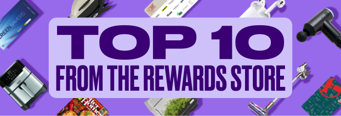 Top 10 from the Rewards Store Top 10 from the Reward Store text sitting on top of a background consisting of gift cards, Weber BBQ, Airpods, massage gun, Dyson vacuum cleaner, air fryer, magazine and vegepod