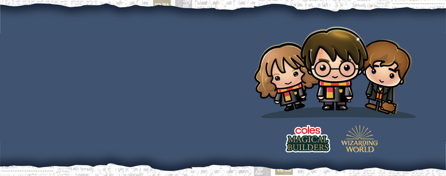 Cartoon drawings of Hermione Granger, Harry Potter and Ron Weasley on a blue background next to text: Coles Magical Builders and Wizarding World