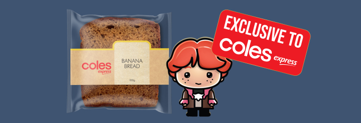 Exclusive Yule Ball Ron, only at Coles Express Cartoon Ron Weasley standing next to Banana Bread exclusive to Coles Express