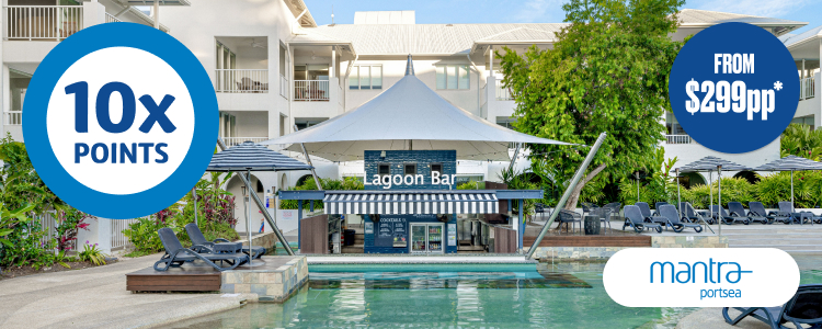 Mantra PortSea Port Douglas lagoon bar with roundels saying '10x points' , 'From $299pp*' and Mantra Portsea logo
